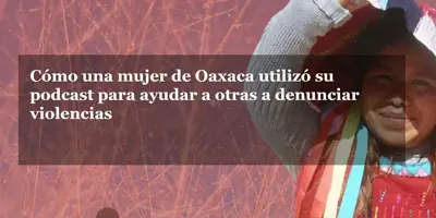 Podcast Oaxaca