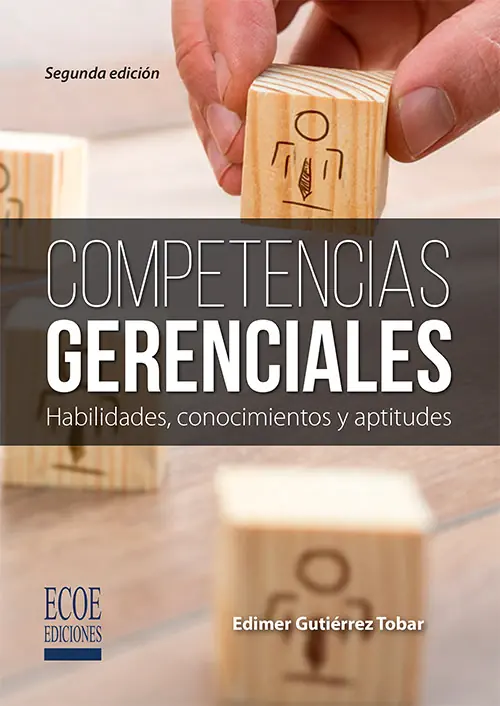 Competencias gerenciales: habilidades, conocimientos y aptitudes - Gutiérrez Tobar, Edimer