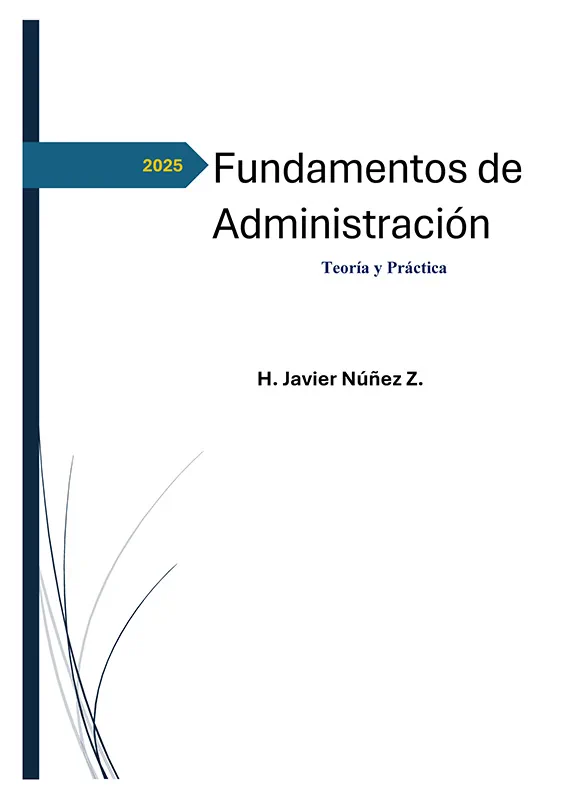 <b>Fundamentos de administración: teoría y práctica.</b><br>Núñez Z., H. Javier