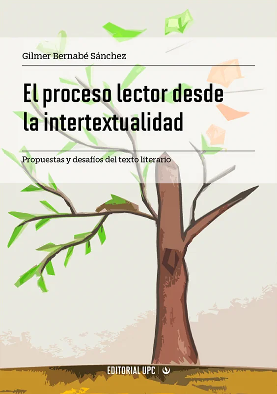 <b>El proceso lector desde la intertextualidad. Propuestas y desafíos del texto literario</b><br>Bernabé Sánchez, Gilmer