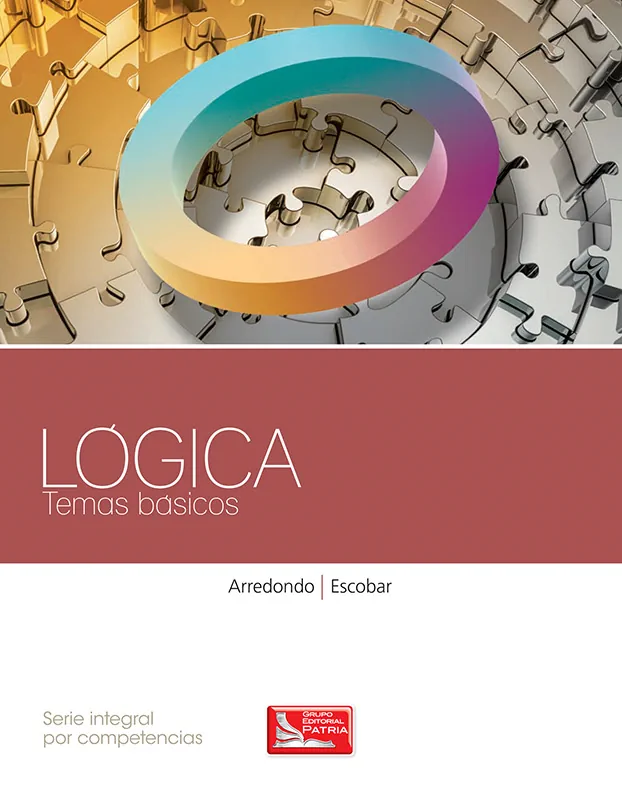 <b>Lógica: temas básicos.</b><br>Arredondo Campos, José; Escobar Valenzuela, Gustavo