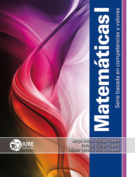 Matemáticas I: serie basada en competencias y valores